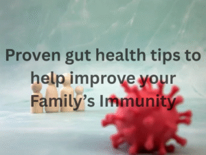 How to Naturally Improve Your Family’s Immunity: Proven Gut Health Tips for 2025