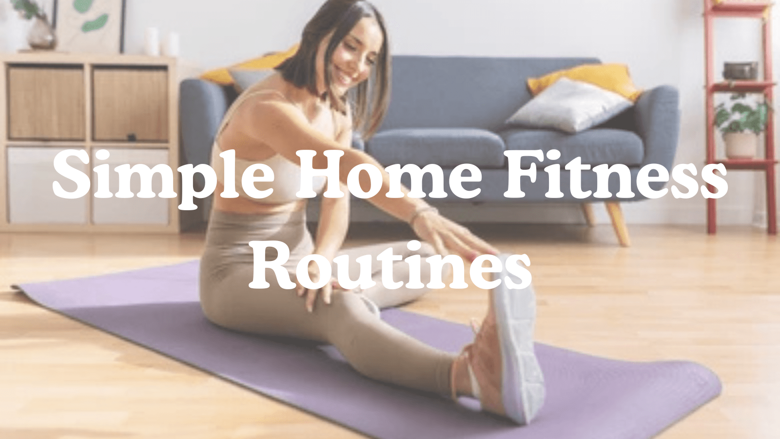 Simple Home Fitness Routines