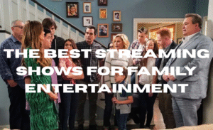 The Best Streaming Shows for Family Entertainment in Modern American Homes