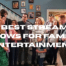 The Best Streaming Shows for Family Entertainment in Modern American Homes