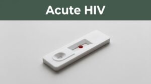 Early Signs of HIV: Symptoms, Testing, and Timing